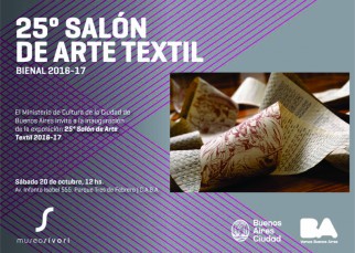 25° Salón de Arte Textil / Bienal 2016-2017 del Museo Sívori